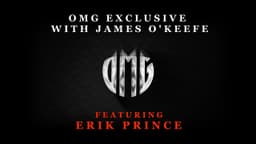 OMG Exclusive with James O’Keefe featuring Erik Prince
